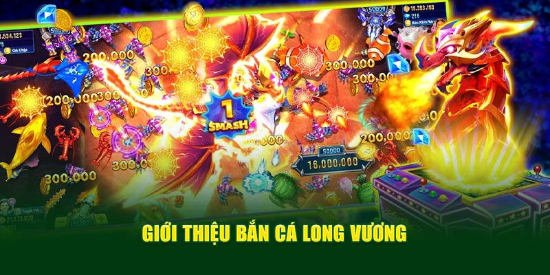 Giới thiệu Bắn cá Long Vương